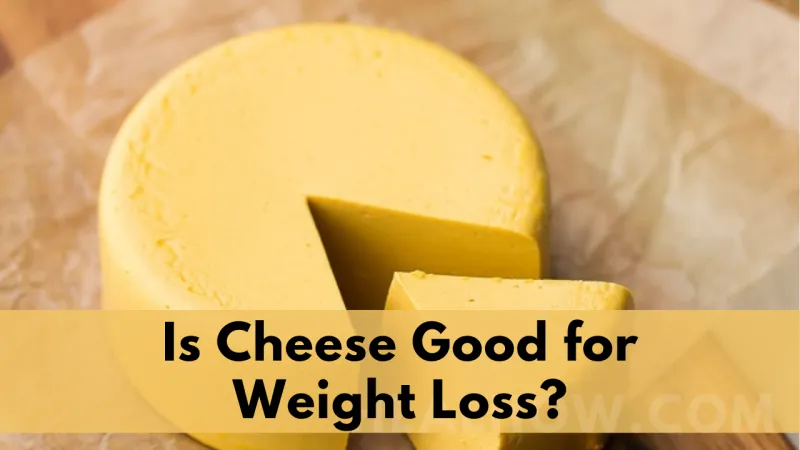 Cheese for weight loss