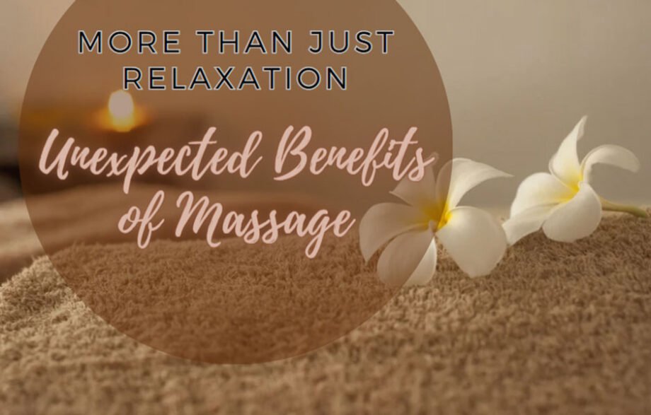 Unexpected Benefits of Massage